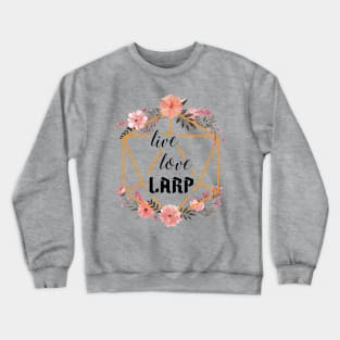 Live, Love, LARP - Black Crewneck Sweatshirt